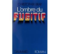 L'Ombre du fugitif - Christopher Bray - Gallimard - broché - Livre