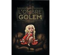 L'Ombre du Golem Benjamin Lacombe (Auteur), Benjamin Lacombe (Illustration), Eliette Abécassis (Auteur)