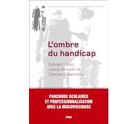 L'ombre du handicap - Parcours scolaires et professionnalisation avec la mucoviscidose