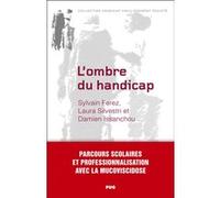 L'ombre du handicap - Parcours scolaires et professionnalisation avec la mucoviscidose Laura Silvestri (Auteur)