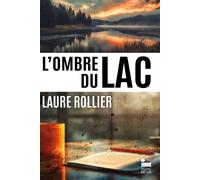 L'ombre du lac - Laure Rollier - Recamier Eds - broché - Roman
