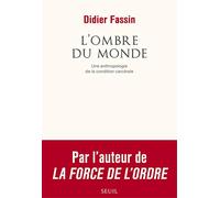 L'Ombre du monde: Une anthropologie de la condition carcérale