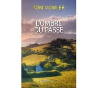 L'ombre du passé - Tom Vowler - Lattes - broché - Roman