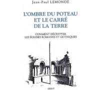 L'ombre du poteau et le carré de la terre Jean-Paul Lemonde (Auteur)