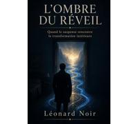 L'Ombre du Réveil: Quand le suspense rencontre la transformation intérieure