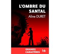 L'ombre du santal: grands caractères