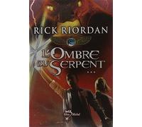 Kane Chronicles Tome 3 - L'ombre Du Serpent - Bonus : Le Fils De Sobek