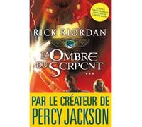 Kane Chronicles Tome 3 - L'ombre Du Serpent - Bonus : Le Fils De Sobek