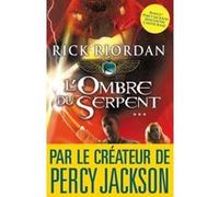 L'Ombre du serpent Rick Riordan (Auteur), Nathalie Serval (Traduction)