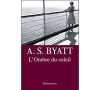 L'Ombre du soleil Antonia S. Byatt (Auteur)