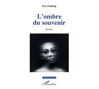 L'ombre du souvenir - Eric Panloup - L'harmattan - broché - Roman