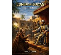 L'Ombre du Sultan , Isaac le Séfarade: Roman historique du Maroc Saadiens 1512