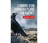 L'Ombre d'un corbeau plane sur Guéret