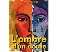 L'ombre d'un doute: Recueil de poèmes sur la vie, la nature et les émotions sincères : un beau livre de poésie