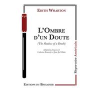 L'ombre d'un doute The Shadow of a Doubt - Edith Wharton - Du Brigadier Editions - relié - Théâtre