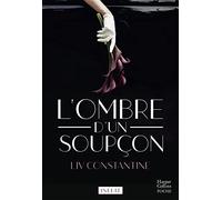 Liv Constantine – L'ombre d'un soupçon