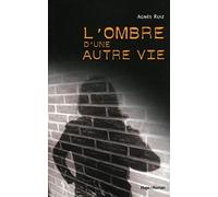 l'ombre d'une autre vie