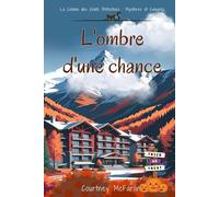 L'ombre d'une chance: La Colonie des Chats Détectives : Mystères et Canapés