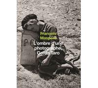 L'Ombre d'une photographe. Gerda Taro - François Maspero - Seuil - broché - Beau livre