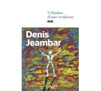 L'Ombre d'une trahison – Éditions Calmann-Lévy