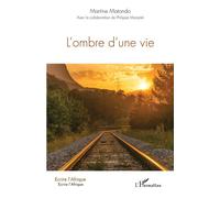 L'ombre d'une vie - Martine Matondo - L'harmattan - broché - Roman