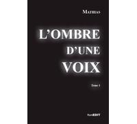 L'ombre D'une Voix Tome 1