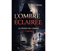 L'Ombre Eclairée: Le poids de l'arme