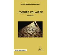 L'ombre éclairée Poèmes - Séverin Modeste Mebenga Ekomba - L'harmattan - broché - Poésie