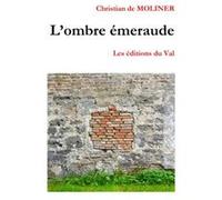 L'ombre émeraude Christian De Moliner (Auteur)
