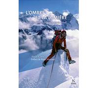 L'ombre Et La Lumière - Des Profondeurs De La Mine Au Toit Du Monde