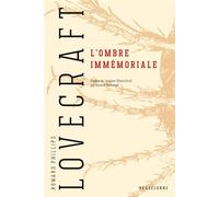 Howard Phillips Lovecraft – L'Ombre immémoriale – Traduction Arnaud Demaegd – Roman – Poche