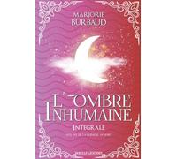 L'ombre inhumaine: L'intégrale