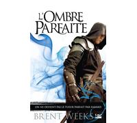L'Ombre parfaite - Brent Weeks - Milady - Poche - Roman