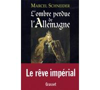 L'ombre perdue de l'Allemagne - Marcel Schneider - Grasset - broché - Etude