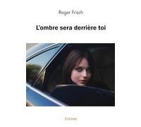 L'ombre sera derrière toi