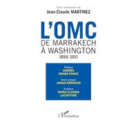 L'OMC De Marrakech à Washington: 1994-2017
