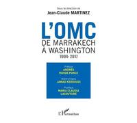 L'OMC De Marrakech à Washington: 1994-2017