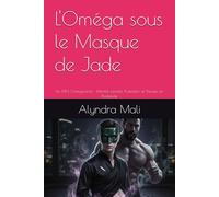 L'Oméga sous le Masque de Jade: Un MM Omegaverse - Identité secrète, Protection et Passion en Thaïlande.