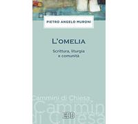 L'omelia. Scrittura, liturgia e comunità