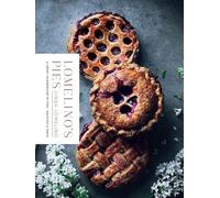 Lomelino's Pies: A Sweet Celebration of Pies, Galettes, and Tarts