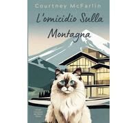 L'omicidio Sulla Montagna: I Gialli Coccolosi del Gatto Razzy #11