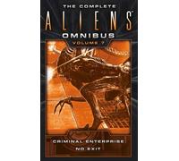 L'Omnibus complet d'Aliens : Volume Sept (Criminal Enterprise, No Exit)