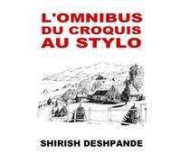 L'omnibus du croquis au stylo: Obtenez, réglez et dessinez comme un patron !
