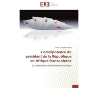 L'omnipotence du président de la république en afrique francophone - LIKAMABA-TSAMA-C - Universitaires Europeennes - broché - Etude