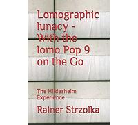 Lomographic Lunacy - W/The Lom