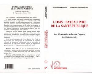 L'oms : bateau ivre de la sante publique Les dérives et les échecs de l'agence des Nations Unies - Bertrand Deveaud - L'harmattan - broché - Livre