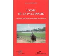 L'OMS et le paludisme Mémoires d'un médecin spécialiste de la malaria - Jacques Verdrager - L'harmattan - broché - Récit