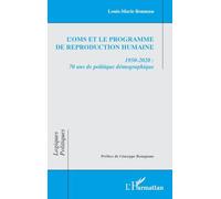 L'OMS et le Programme de reproduction humaine: 1950-2020 : 70 ans de politique démographique