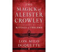 Lon Milo DuQuette The Magick of Aleister Crowley (Poche) Weiser Classics Series