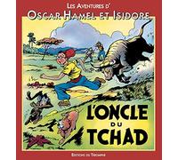 Les Aventures D'oscar Hamel Et Isidore Tome 3 - L'oncle Du Tchad